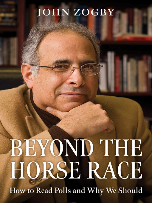 Title details for Beyond the Horse Race by John Zogby - Available